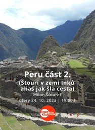Peru část 2. / Milan Šťourač