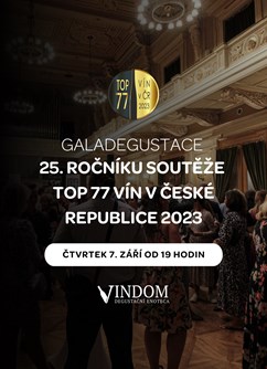 Galadegustace 25. ročníku soutěže TOP 77 vín v ČR 2023 
