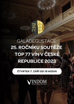 Galadegustace 25. ročníku soutěže TOP 77 vín v ČR 2023 