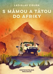 Ladislav Zibura – S mámou a tátou do Afriky 16:30