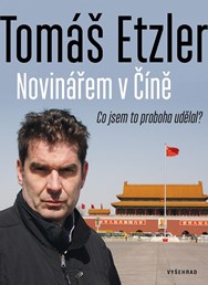 Tomáš Etzler - Novinářem v Číně