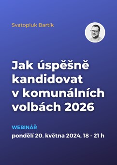 Webinář: Jak úspěšně kandidovat v komunálních volbách 2026 