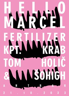 HELLO MARCEL / Fertilizer / Kpt. Krab / Tom Holič & Šohigh