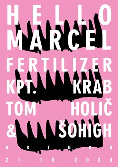 HELLO MARCEL / Fertilizer / Kpt. Krab / Tom Holič & Šohigh