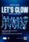 LET’S GLOW