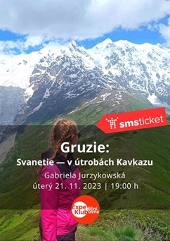 Gruzie: Svanetie — v útrobách Kavkazu / Gabriela Jurzykowská