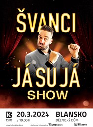 ŠVANCI SHOW - JÁ SU JÁ