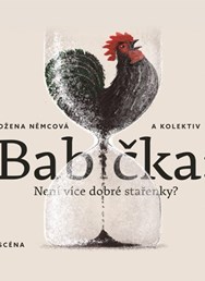 Babička: Není více dobré stařenky? - veřejná generálka