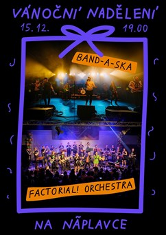 Vánoční nadělení / FACTORIAL! ORCHESTRA, host BAND-A-SKA