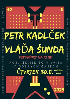 KONCERT: Petr Kadlček a Šunďák - vzpomínky na Klub