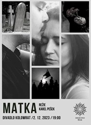 Divadelní představení inscenace MATKA (Karel Čapek)