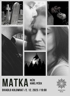 Divadelní představení inscenace MATKA (Karel Čapek)