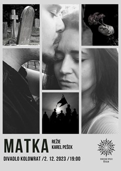 Divadelní představení inscenace MATKA (Karel Čapek)