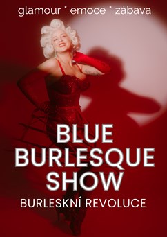 Blue Burlesque Show: BURLESKNÍ REVOLUCE