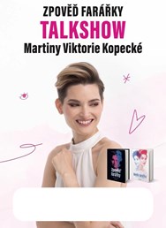 Talkshow Zpověď farářky Martiny Viktorie Kopecké, Slunovrat