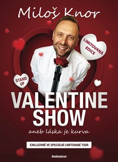 Valentine show Miloše Knora - aneb láska je kurva 