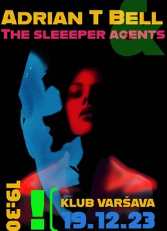 Adrian T Bell and The Sleepere Agents 