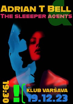 Adrian T Bell and The Sleepere Agents 