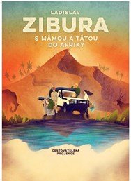 Ladislav Zibura - s mámou a tátou do Afriky
