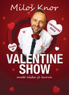 Valentine show Miloše Knora - aneb láska je kurva