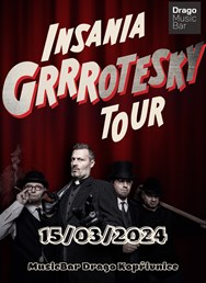 INSANIA: GRRRotesky tour - MusicBar Drago Kopřivnice