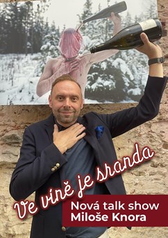 Ve víně je sranda! Miloš Knor + host Jiří Hrdina