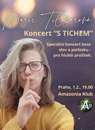 Marie Tilšarová, koncert "S TICHEM"
