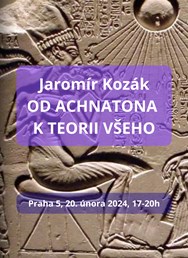 Od Achnatona k Teorii všeho
