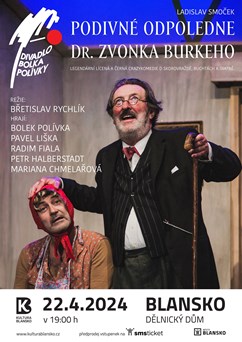 Podivné odpoledne Dr. Zvonka Burkeho – Divadlo Bolka Polívky