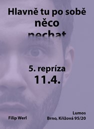 Hlavně tu po sobě něco nechat: 5. repríza