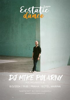 ECSTATIC DANCE PRAGUE - DJ MIKE POLARNY (Poland/Brazil)