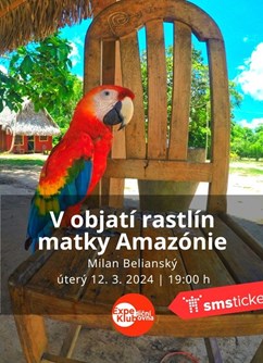 V objatí rastlín matky Amazónie / Milan Belianský