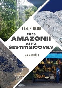 Přes Amazonii až po šestitisícovky