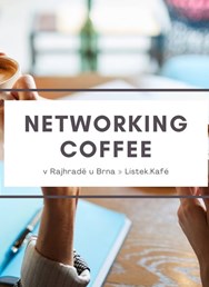 Networking coffee v Rajhradě u Brna v Lístek.Kafé
