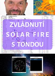 Zvládnutí Solar Fire s Tondou