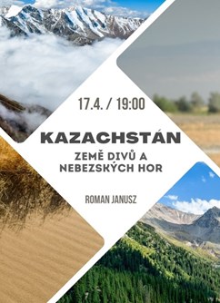 Kazachstán -  země divů a Nebeských hor