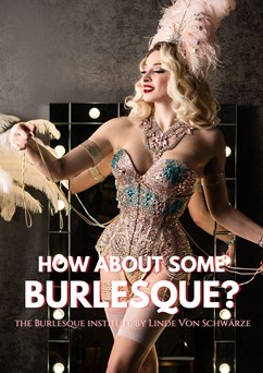 How about some burlesque?