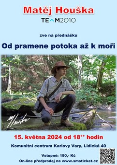 Matěj Houška: Přednáška "Od pramene potoka až k moři"