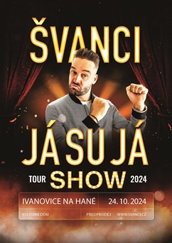 ŠVANCI  - JÁ SU JÁ SHOW