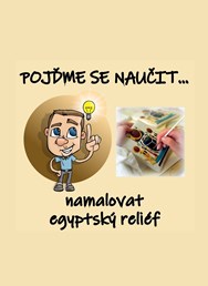 Pojďme se naučit namalovat egyptský reliéf 