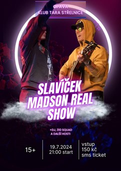 Slavíček Madson Real Show