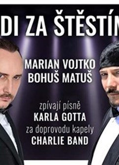 Jdi za štěstím - Marian Vojtko a Bohuš Matuš