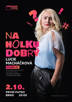 Stand-up Lucie Macháčkové: Na holku dobrý!