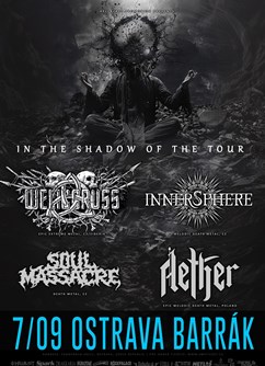 Innersphere | Welicoruss | Aether | Soul Massacre | Ostrava