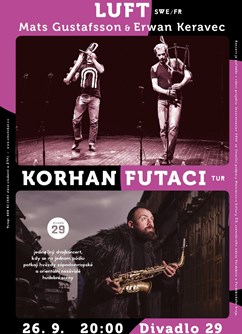 LUFT (Mats Gustafsson & Erwan Keravec) • Korhan Futacı 
