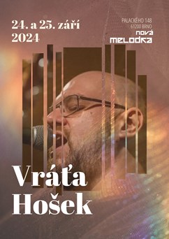 Vráťa Hošek se vrací na Melodku! - přidaný termín!