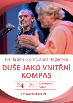 Duše jako vnitřní kompas - Pjér la Šé’z & prof. A. Hogenová
