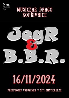 JegR & B-B.R. / MusicBar Drago Kopřivnice