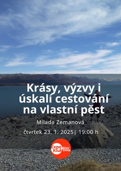 Krásy, výzvy i úskalí cestování na vlastní pěst