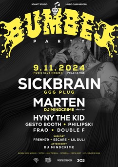 BUMBEJ PARTY w/ Sickbrain / Marten (křest EP) / Hyny The Kid